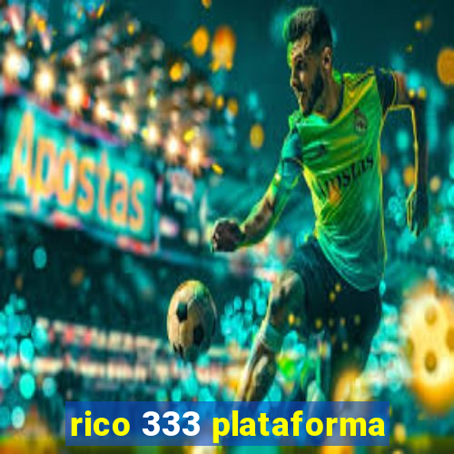 rico 333 plataforma